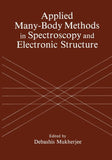 Applied Many-Body Methods in Spectroscopy and Electronic Structure
