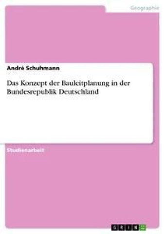 Das Konzept der Bauleitplanung in der Bundesrepublik Deutschland