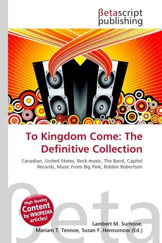 To Kingdom Come: The Definitive Collection