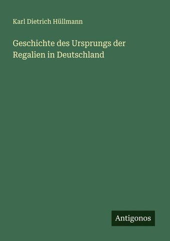 Geschichte des Ursprungs der Regalien in Deutschland