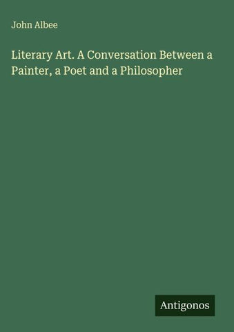 Literary Art. A Conversation Between a Painter, a Poet and a Philosopher