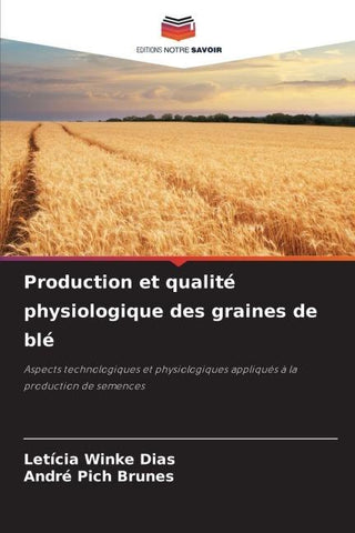 Production et qualité physiologique des graines de blé