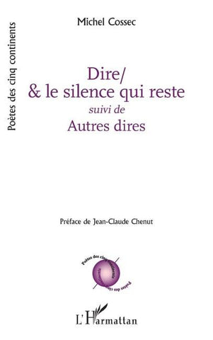 Dire/& le silence qui reste