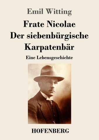 Frate Nicolae Der siebenbürgische Karpatenbär