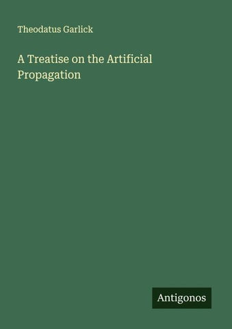 A Treatise on the Artificial Propagation