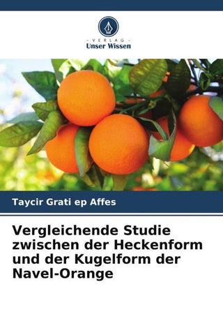 Vergleichende Studie zwischen der Heckenform und der Kugelform der Navel-Orange