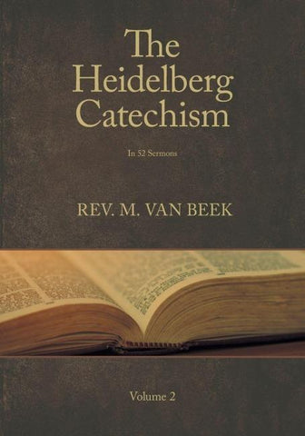 The Heidelberg Catechism Volume 2