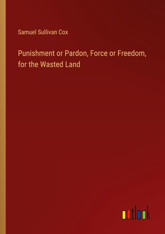 Punishment or Pardon, Force or Freedom, for the Wasted Land
