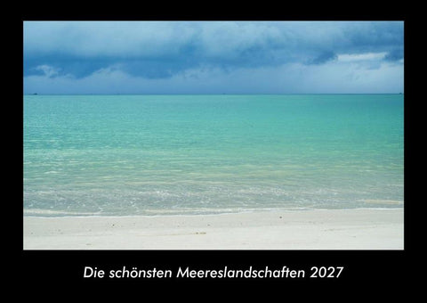 Die schönsten Meereslandschaften 2027 Fotokalender DIN A3