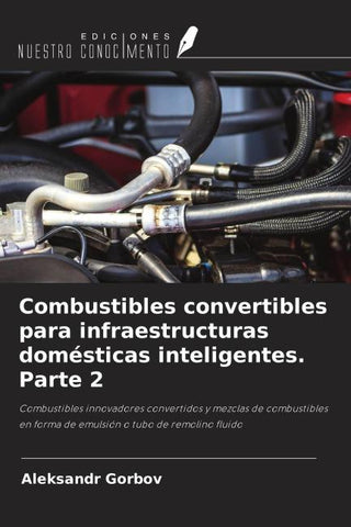 Combustibles convertibles para infraestructuras domésticas inteligentes. Parte 2