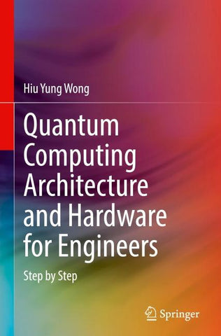 Quantum Computing Architecture and Hardware for Engineers