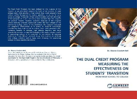 THE DUAL CREDIT PROGRAM MEASURING THE EFFECTIVENESS ON STUDENTS'' TRANSITION
