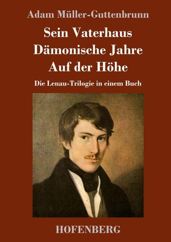 Sein Vaterhaus / Dämonische Jahre / Auf der Höhe