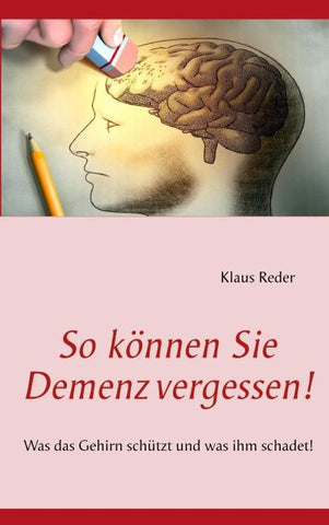 So können Sie Demenz vergessen!