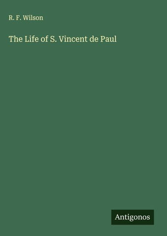 The Life of S. Vincent de Paul