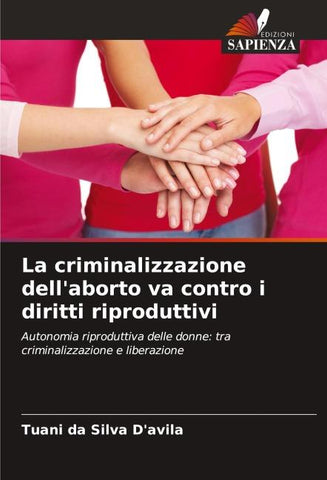 La criminalizzazione dell'aborto va contro i diritti riproduttivi