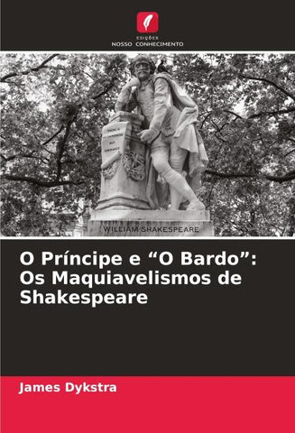O Príncipe e "O Bardo": Os Maquiavelismos de Shakespeare