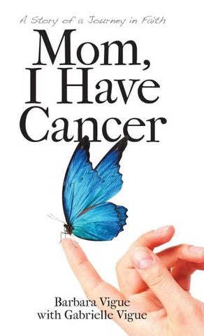 Mom, I Have Cancer