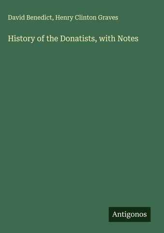 History of the Donatists, with Notes