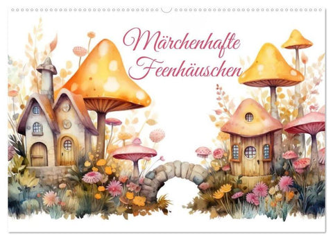 Märchenhafte Feenhäuschen (Wandkalender 2026 DIN A2 quer), CALVENDO Monatskalender