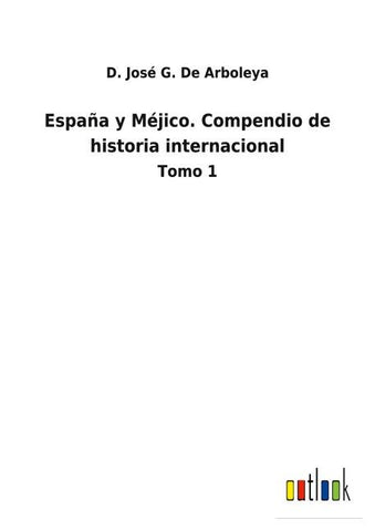 España y Méjico. Compendio de historia internacional