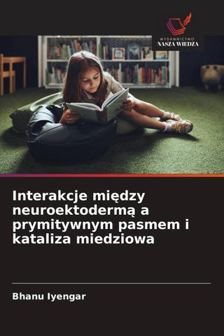 Interakcje mi¿dzy neuroektoderm¿ a prymitywnym pasmem i kataliza miedziowa