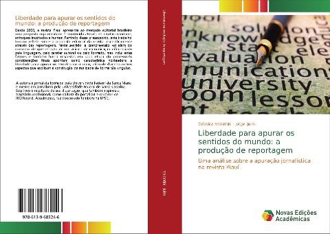 Liberdade para apurar os sentidos do mundo: a produção de reportagem