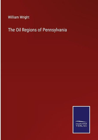 The Oil Regions of Pennsylvania