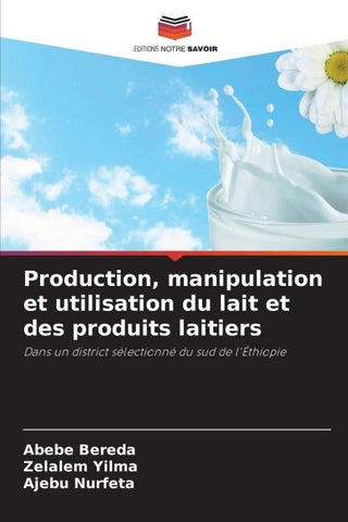 Production, manipulation et utilisation du lait et des produits laitiers
