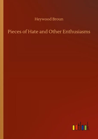 Pieces of Hate and Other Enthusiasms