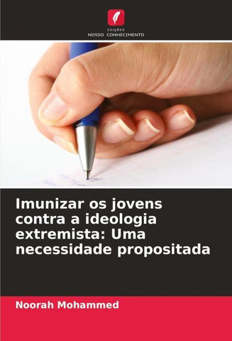 Imunizar os jovens contra a ideologia extremista: Uma necessidade propositada