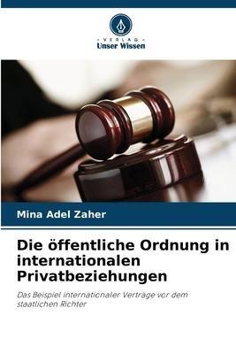 Die öffentliche Ordnung in internationalen Privatbeziehungen