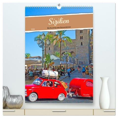 Sizilien Ein Kurztrip zum Kennenlernen (hochwertiger Premium Wandkalender 2026 DIN A2 hoch), Kunstdruck in Hochglanz