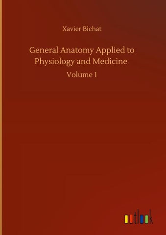 General Anatomy Applied to Physiology and Medicine
