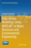 Data-Driven Modeling: Using MATLAB® in Water Resources and Environmental Engineering
