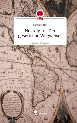 Nostalgia - Der geserische Wegweiser. Life is a Story - story.one