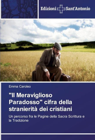 "Il Meraviglioso Paradosso" cifra della stranierità dei cristiani