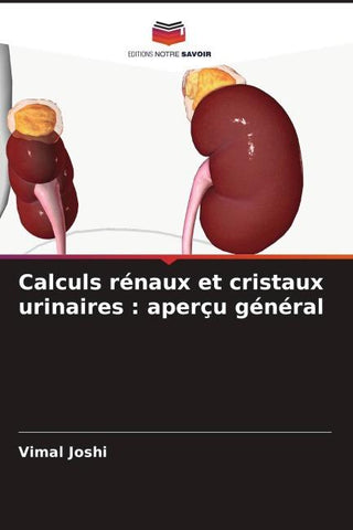 Calculs rénaux et cristaux urinaires : aperçu général
