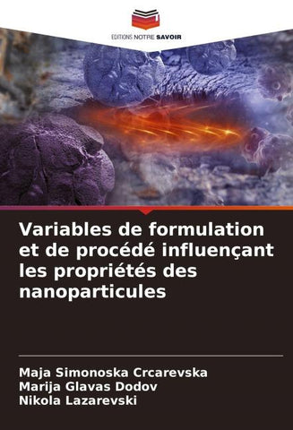 Variables de formulation et de procédé influençant les propriétés des nanoparticules