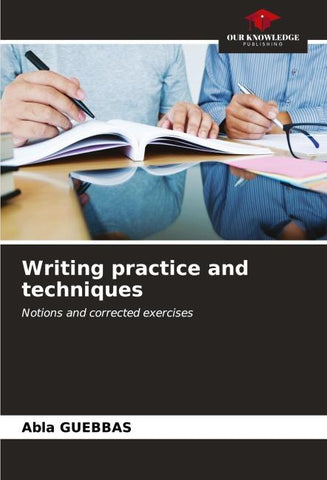 Writing practice and techniques