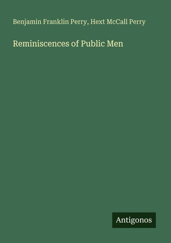 Reminiscences of Public Men