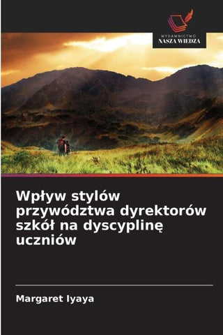 Wp¿yw stylów przywództwa dyrektorów szkó¿ na dyscyplin¿ uczniów