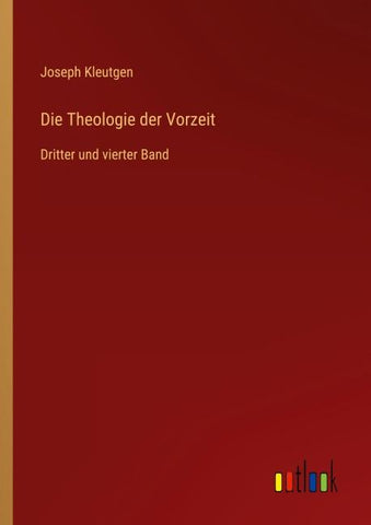 Die Theologie der Vorzeit