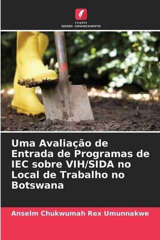 Uma Avaliação de Entrada de Programas de IEC sobre VIH/SIDA no Local de Trabalho no Botswana