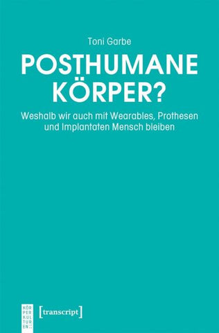 Posthumane Körper?