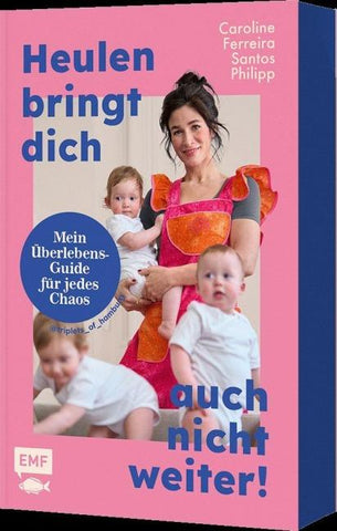 Heulen bringt dich auch nicht weiter!