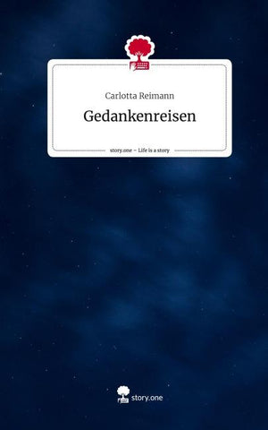 Gedankenreisen. Life is a Story - story.one