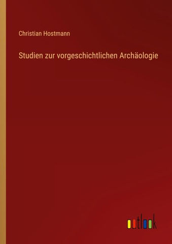 Studien zur vorgeschichtlichen Archäologie