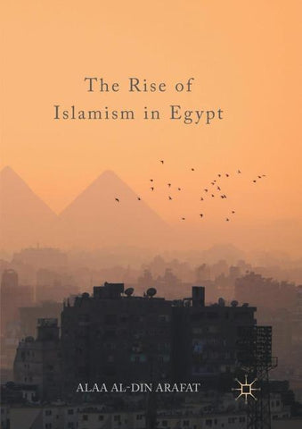 The Rise of Islamism in Egypt