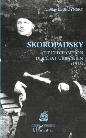 Skoropadsky et l'édification de l'Etat ukrainien (1918)